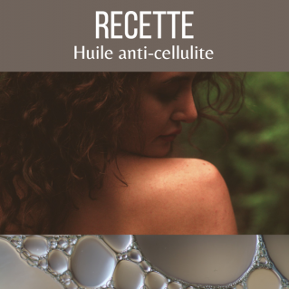 Huile anti cellulite fait maison